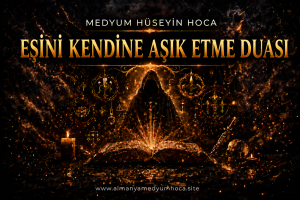 Eşini Kendine Aşık Etme Duası